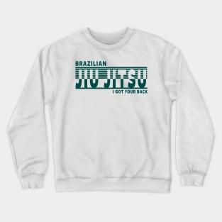 JIU JITSU - I GOT YOUR BACK Crewneck Sweatshirt